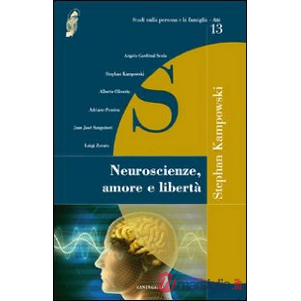 Neuroscienze, amore e libertà
