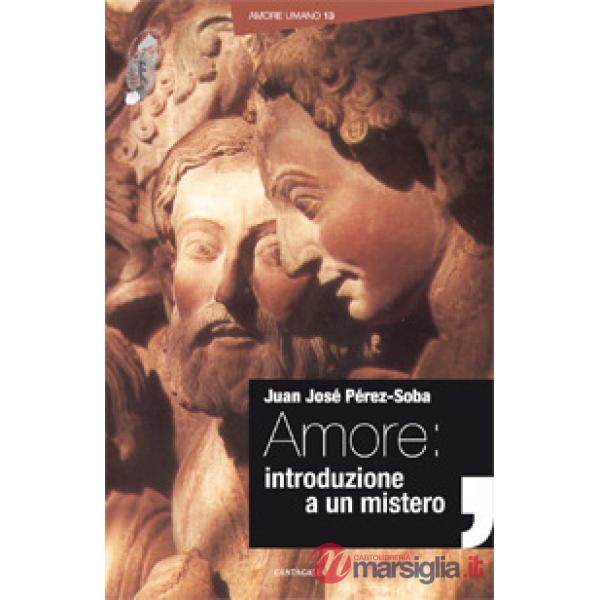 Amore: introduzione a un mistero