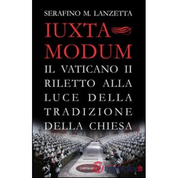 Iuxta Modum. Il Vaticano II riletto alla luce della tradizione della Chiesa