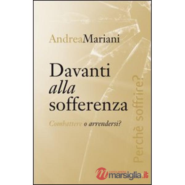 Davanti alla sofferenza. Combattere o arrendersi?
