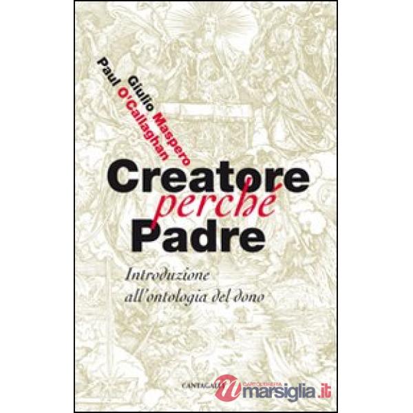 Creatore perché padre. Introduzione all'ontologia del dono