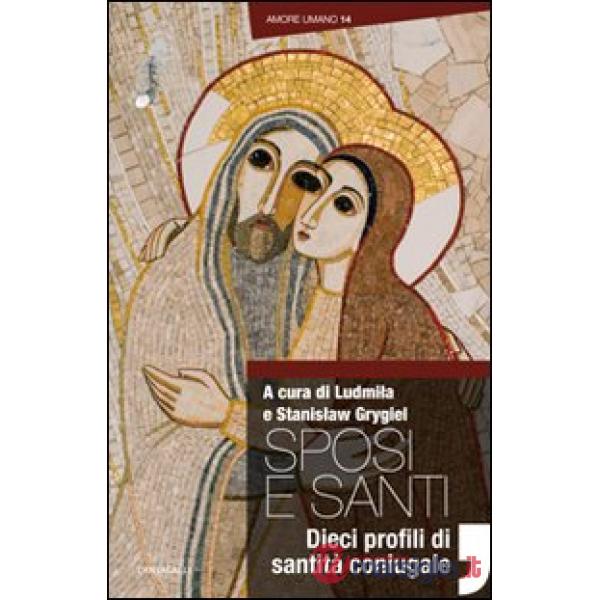 Sposi e santi. Dieci profili di santità coniugale