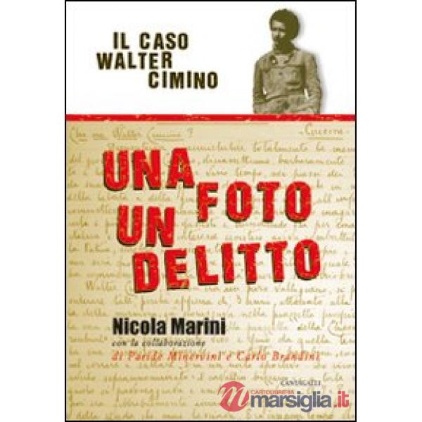 Foto un delitto. Il caso di Walter Cimino (Una)