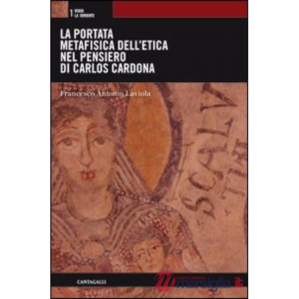 Portata metafisica dell'etica nel pensiero di Carlos Cardona (La)