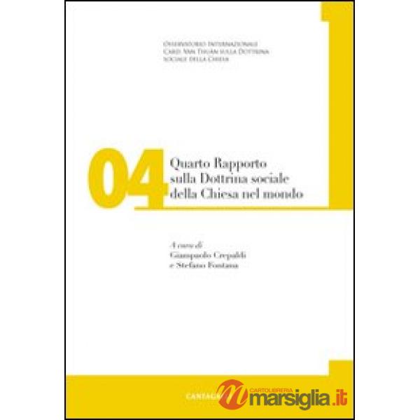 Quarto rapporto sulla dottrina sociale della Chiesa nel mondo. Vol. 4