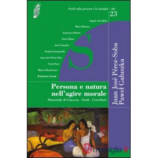 Persona e natura nell'agire morale. Memoriale di Cracovia. Studi. Contributi