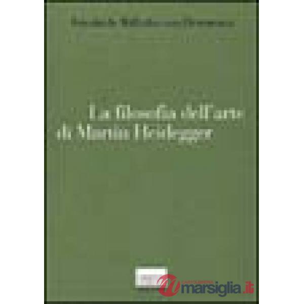 Filosofia dell'arte di Martin Heidegger. Un'interpretazione sistematica del sagg