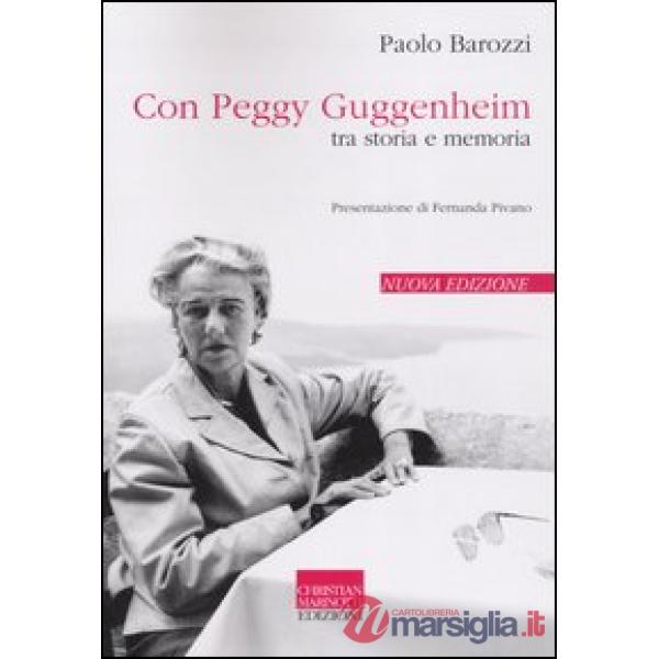 Con Peggy Guggenheim. Tra storia e memoria