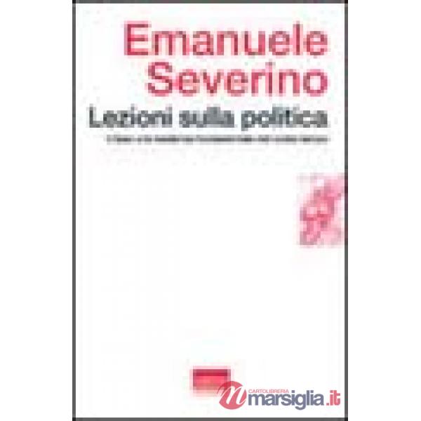 Lezioni sulla politica. I greci e la tendenza fondamentale del nostro tempo