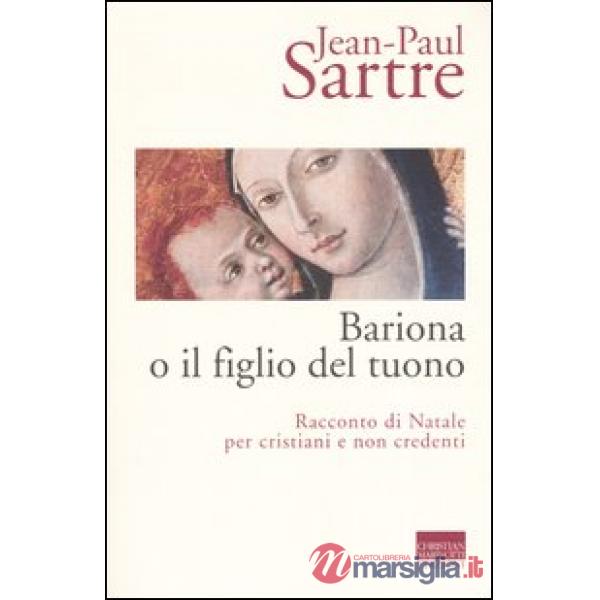 Bariona o il figlio del tuono. Racconto di Natale per cristiani e non credenti