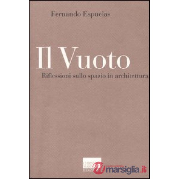 Vuoto. Riflessioni sullo spazio in architettura (Il)
