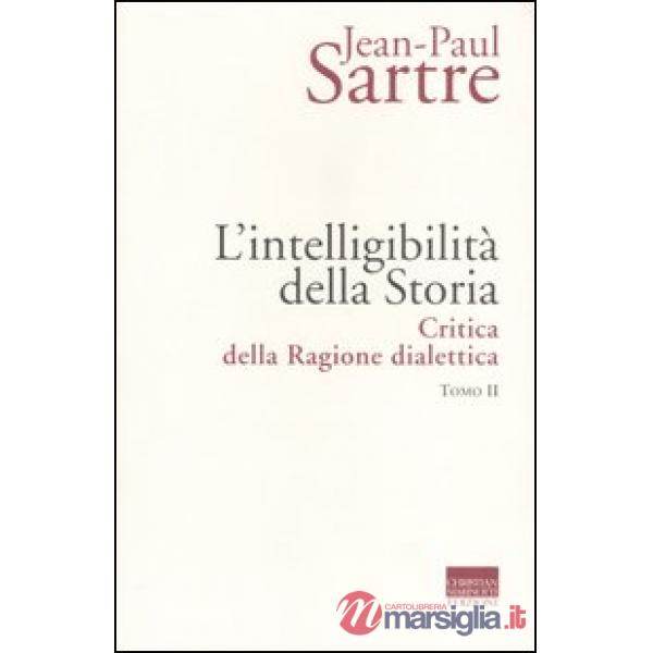 Intelligibilità della storia. Critica della ragione dialettica (L'). Vol. 2