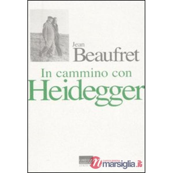 In cammino con Heidegger. Conversazioni con Frédéric de Towarnicki