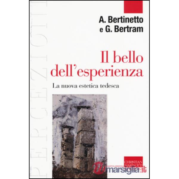 Bello dell'esperienza. La nuova estetica tedesca (Il)