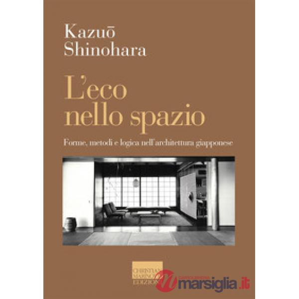 Eco nello spazio. Forme, metodi e logica nell'architettura giapponese (L')
