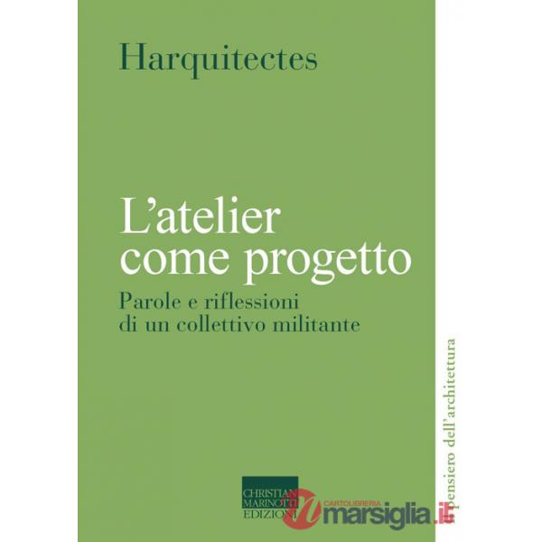 Atelier come progetto. Parole e riflessioni di un collettivo militante (L')