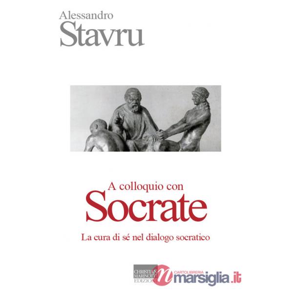A colloquio con Socrate. La cura di sé nel dialogo socratico