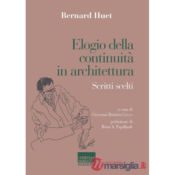 Elogio della continuità in architettura. Scritti scelti