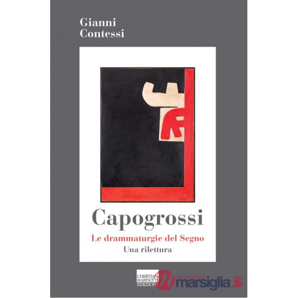 Capogrossi. Le drammaturgie del Segno. Una rilettura