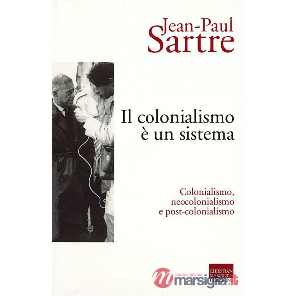 Colonialismo è un sistema. Colonialismo, neocolonialismo e post-colonialismo (Il)