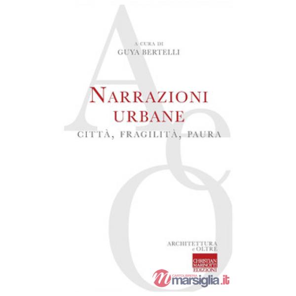 Narrazioni urbane. Città, fragilità, paura