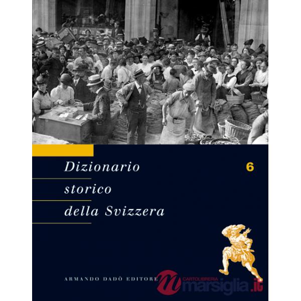 Dizionario storico della Svizzera. Vol. 6: GRI-IST