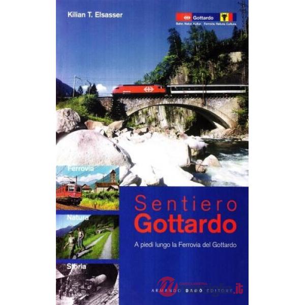 Sentiero Gottardo. A piedi lungo la ferrovia del Gottardo