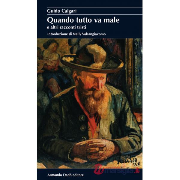 Quando tutto va male e altri racconti tristi