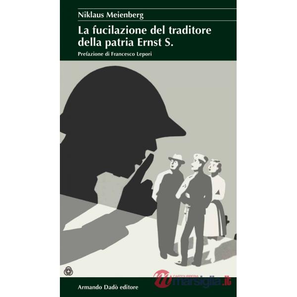 Fucilazione del traditore della patria Ernst S. (La)