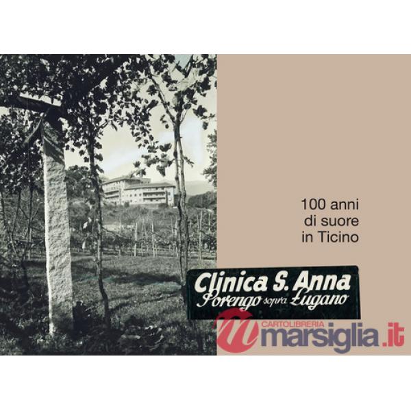 Clinica S. Anna, Sorengo sopra Lugano. 100 anni di suore in Ticino