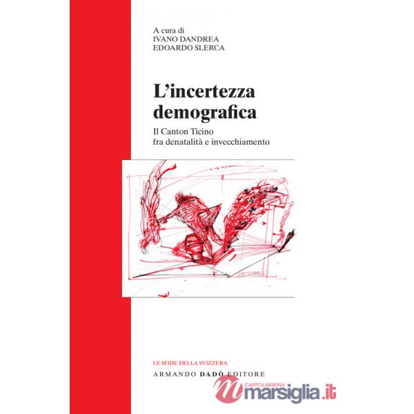 Incertezza demografica. Il Canton Ticino fra denatalità e invecchiamento (L')