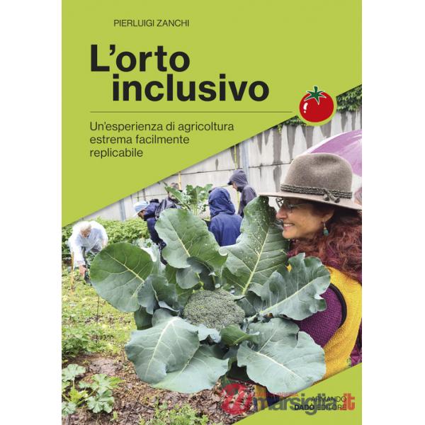 Orto inclusivo. Un'esperienza di agricoltura facilmente replicabile (L')