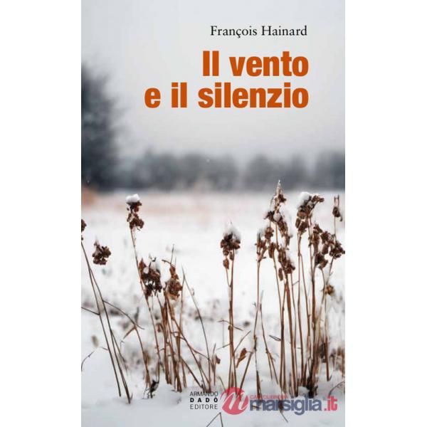 Vento e il silenzio (Il)