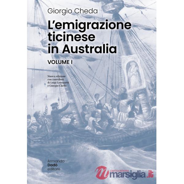 Emigrazione ticinese in Australia. Nuova ediz. (L')