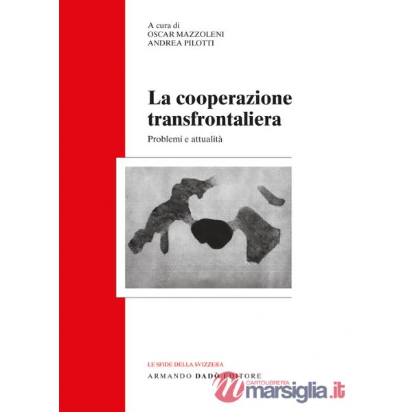 Cooperazione transfrontaliera. Problemi e attualità (La)