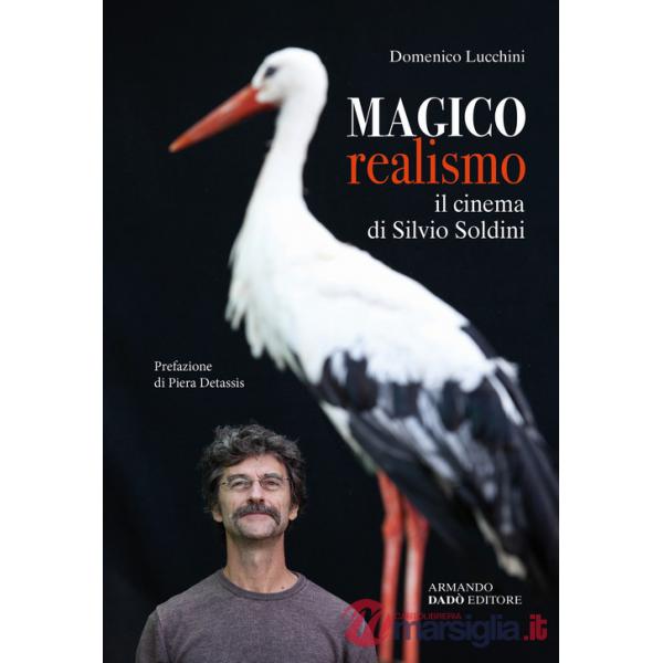 Magico realismo. Il cinema di Silvio Soldini