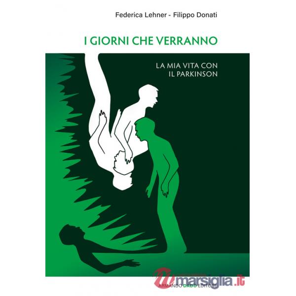 Giorni che verranno. La mia vita con il Parkinson (I)