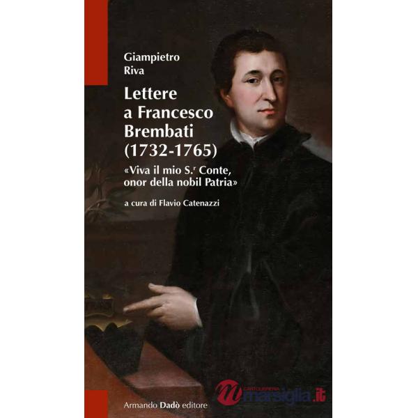Lettere a Francesco Brembati. «Viva il mio S.r Conte, onor della nobil Patria»