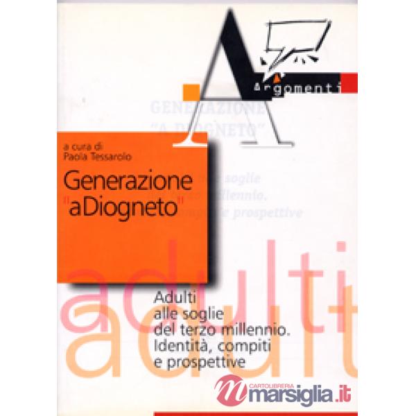 Generazione a Diogneto. Adulti alle soglie del terzo millennio. Identità, compit
