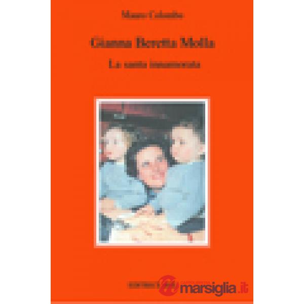 Gianna Beretta Molla. La santa innamorata