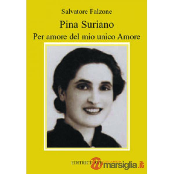 Pina Suriano. Per amore del mio unico amore