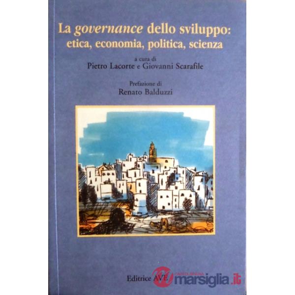 Governance dello sviluppo: etica, economia, politica, scienza (La)
