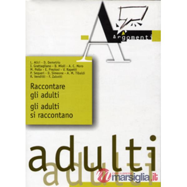 Raccontare gli adulti, gli adulti si raccontano