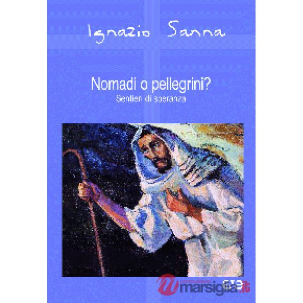 Nomadi o pellegrini? Sentieri di speranza