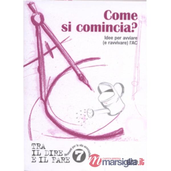 Come si comincia? Idee per avviare (e ravvivare) l'AC
