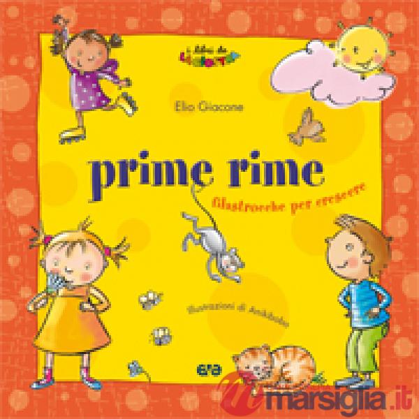 Prime rime. Filastrocche per crescere. Ediz. illustrata