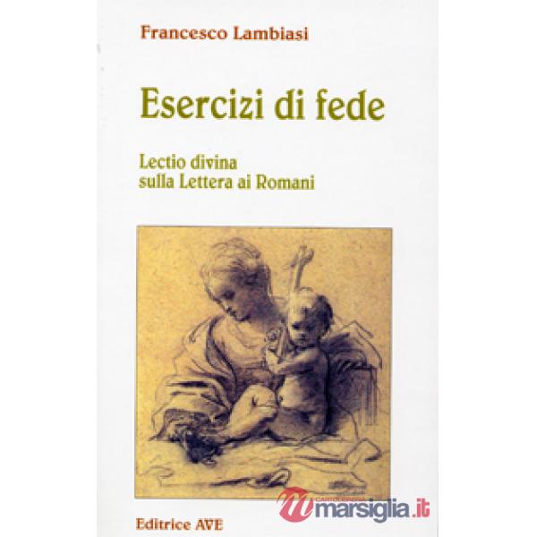 Esercizi di fede. Lectio divina sulla lettera ai Romani