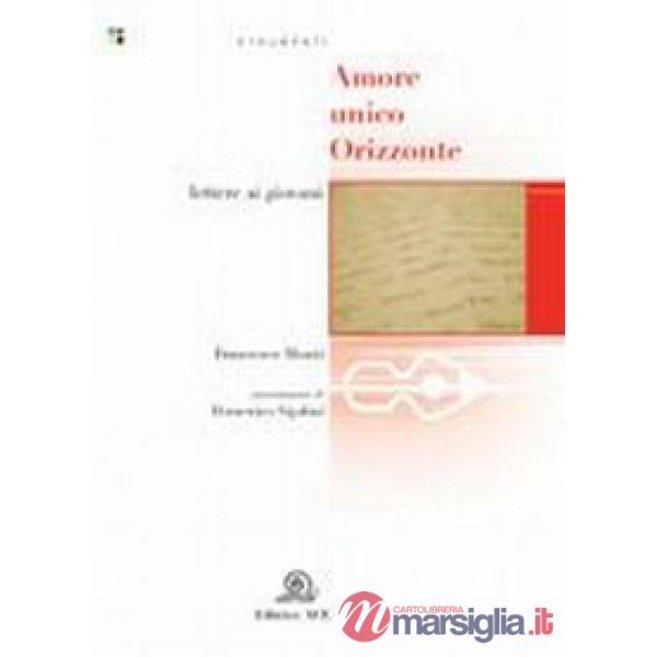 Amore unico orizzonte. Lettere ai giovani