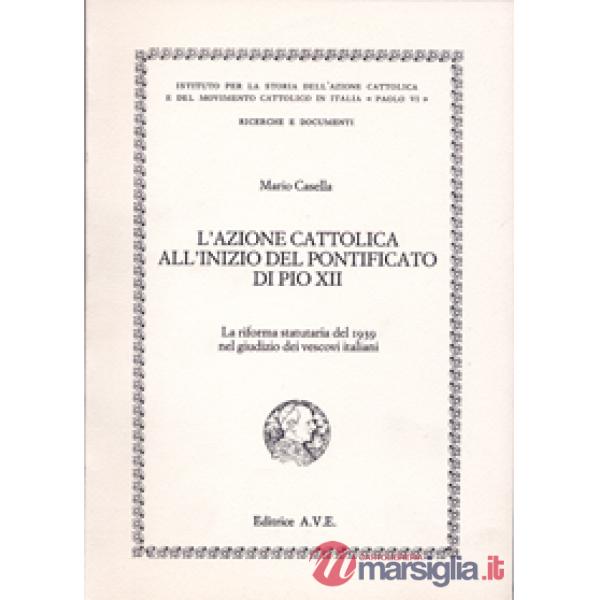 Azione Cattolica all'inizio del pontificato di Pio XII. La riforma statutaria de