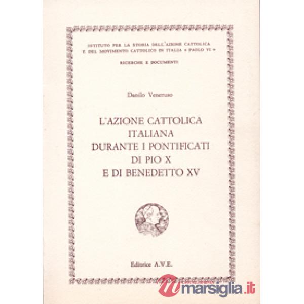 Azione Cattolica Italiana durante i pontificati di Pio X e di Benedetto XV (L')